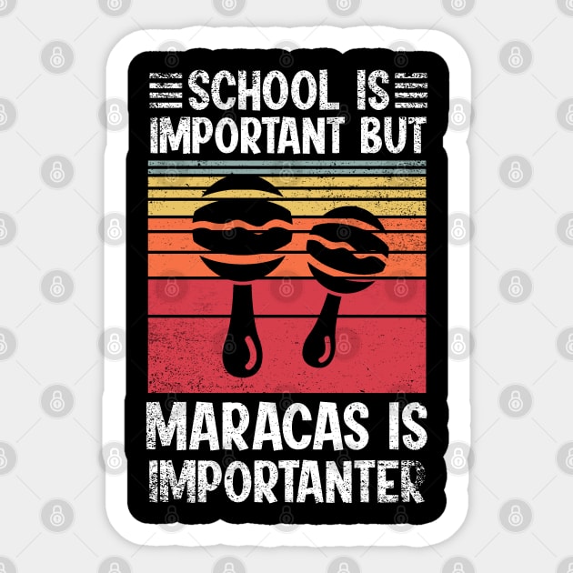 School Is Important But maracas Is Importanter Funny Sticker by simonStufios